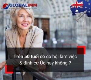 Trên 50 tuổi có cơ hội nhập cư Úc để làm việc và định cư không ?