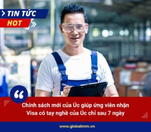 Chính sách mới của Úc giúp ứng viên nhận Visa có tay nghề của Úc chỉ sau 7 ngày