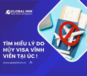 Tìm hiểu lý do hủy visa Úc