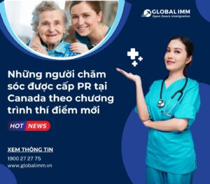 Những người chăm sóc được cấp PR tại Canada theo chương trình thí điểm mới