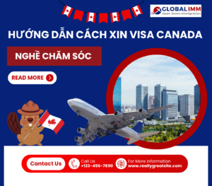 Hướng dẫn cách xin visa canada cho nghề chăm sóc chi tiết nhất