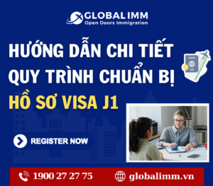 Hướng dẫn chi tiết quy trình chuẩn bị hồ sơ Visa J1